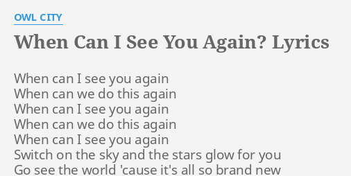 When Can I See You Again Lyrics By Owl City When Can I See