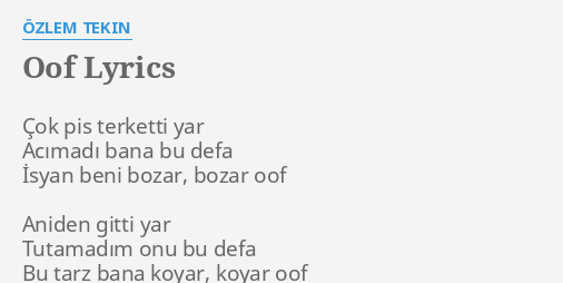 Oof Lyrics By Ozlem Tekin Cok Pis Terketti Yar