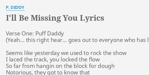 masse Etna Vænne sig til I'LL BE MISSING YOU" LYRICS by P. DIDDY: Verse One: Puff Daddy...