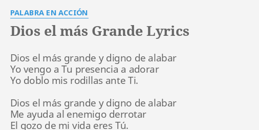 Dios El Mas Grande Lyrics By Palabra En Accion Dios El Mas Grande