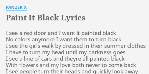 Big black перевод на русский. Paint it Black текст. I see a Red Door and i want it painted Black. Paint it Black перевод. Black Lyrics.