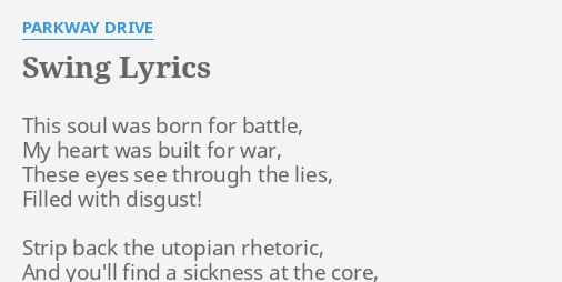 Swing Lyrics By Parkway Drive This Soul Was Born