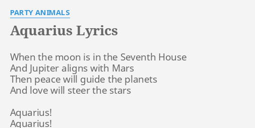 aquarius-lyrics-by-party-animals-when-the-moon-is