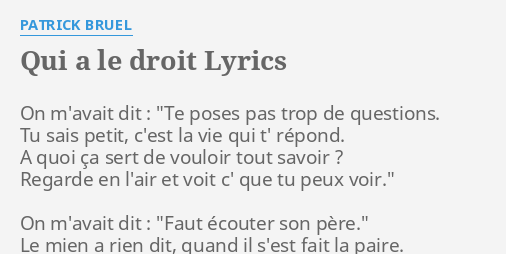 qui a le droit lyrics by patrick bruel on m avait dit