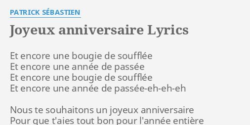 Joyeux Anniversaire Lyrics By Patrick Sebastien Et Encore Une Bougie