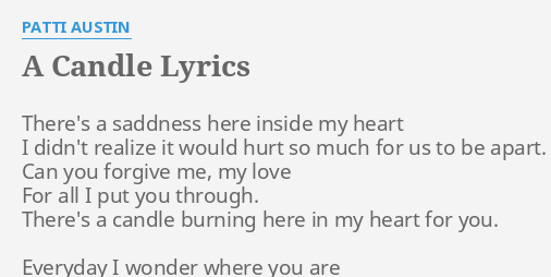 A Candle Lyrics By Patti Austin There S A Saddness Here