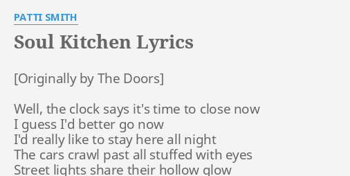 Soul Kitchen Lyrics By Patti Smith Well The Clock Says