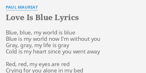 "LOVE IS BLUE" LYRICS by PAUL MAURIAT: Blue, blue, my world...