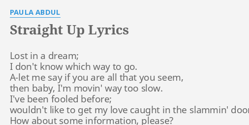 Straight Up Lyrics By Paula Abdul Lost In A Dream