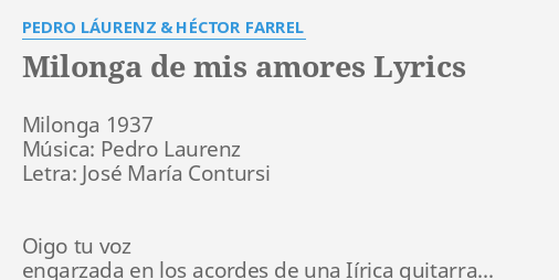Milonga De Mis Amores Lyrics By Pedro Laurenz Hector Farrel Milonga 1937 Musica Pedro