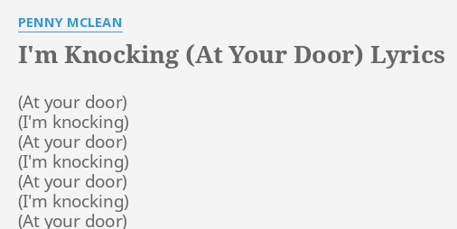 I M Knocking At Your Door Lyrics By Penny Mclean Can T You