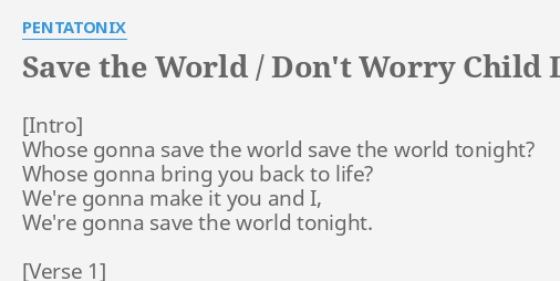 pentatonix save the world don't you worry child lyrics