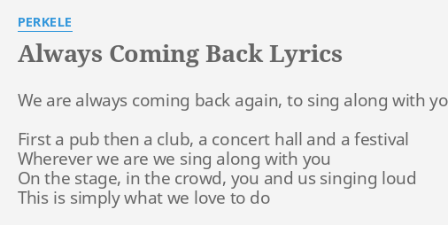 Always Coming Back Lyrics By Perkele We Are Always Coming