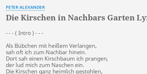 "DIE KIRSCHEN IN NACHBARS GARTEN" LYRICS by PETER ALEXANDER