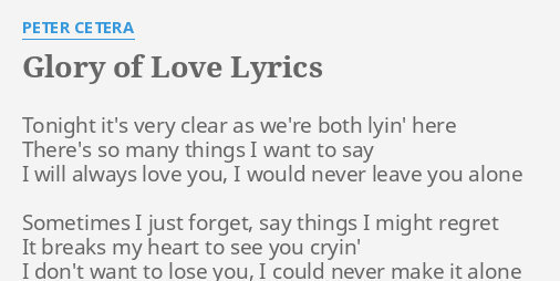 Glory Of Love Lyrics By Peter Cetera Tonight It S Very Clear
