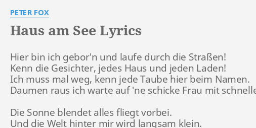 Haus Am See Lyrics By Peter Fox Hier Bin Ich Gebor N