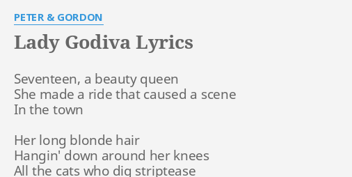 Lady Godiva Lyrics By Peter Gordon Seventeen A Beauty Queen