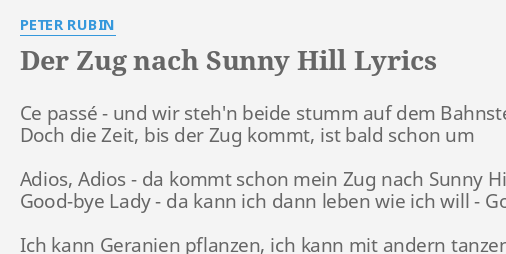 Der Zug Nach Sunny Hill Lyrics By Peter Rubin Ce Passe Und