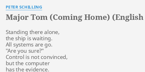 Major Tom Coming Home English Version Lyrics By Peter Schilling Standing There Alone The