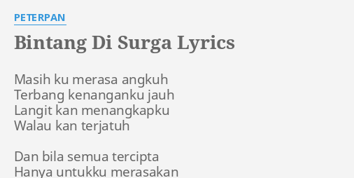 "BINTANG DI SURGA" LYRICS by PETERPAN: Masih ku merasa angkuh...