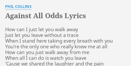 Against All Odds Lyrics By Phil Collins How Can I Just