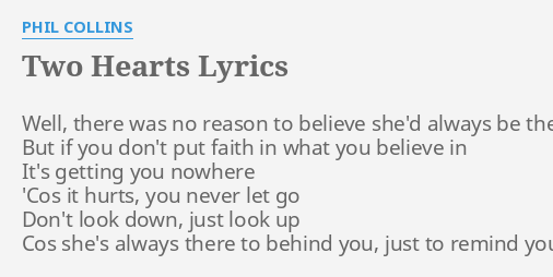 Phil Collins Two Hearts Lyrics - Two Hearts Lyrics By Phil Collins Well There Was No