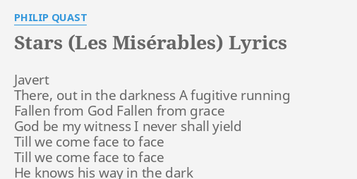 Stars Les Miserables Lyrics By Philip Quast Javert There Out In
