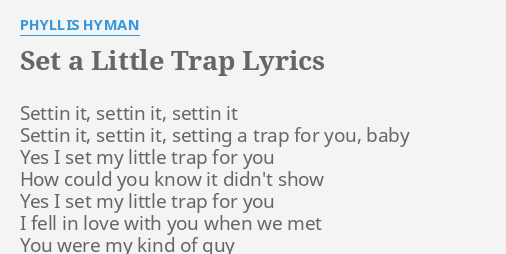 Set A Little Trap Lyrics By Phyllis Hyman Settin It Settin It
