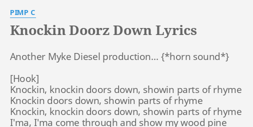 Knockin Doorz Down Lyrics By Pimp C Another Myke Diesel