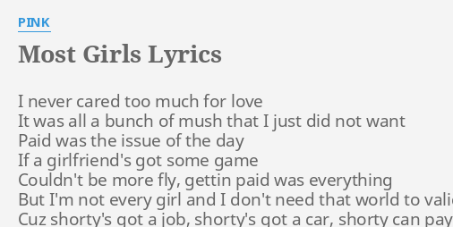 Most Girls Lyrics By Pink I Never Cared Too