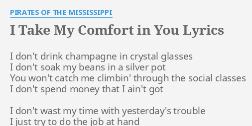 I Take My Comfort In You Lyrics By Pirates Of The Mississippi I