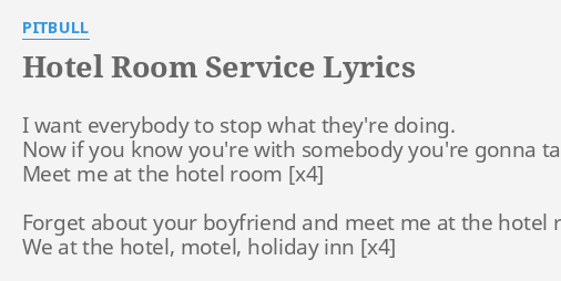 Hotel Room Service Lyrics By Pitbull I Want Everybody To
