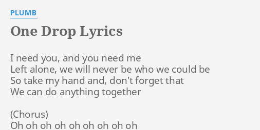 One Drop Lyrics By Plumb I Need You And