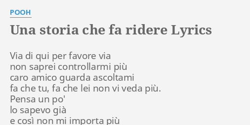 Una Storia Che Fa Ridere Lyrics By Pooh Via Di Qui Per