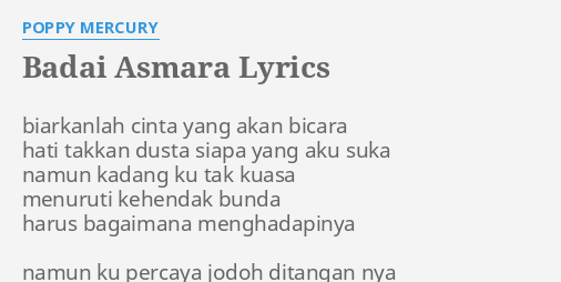 Badai Asmara Lyrics By Poppy Mercury Biarkanlah Cinta Yang Akan