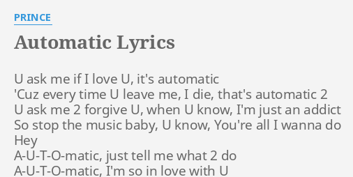 Automatic Lyrics By Prince U Ask Me If