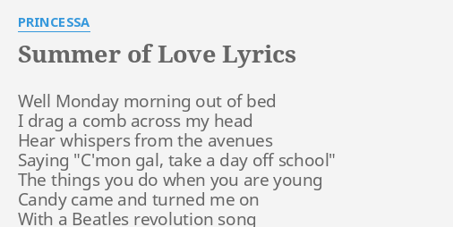 Summer Of Love Lyrics By Princessa Well Monday Morning Out