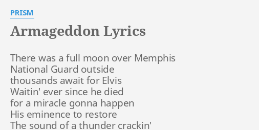 "ARMAGEDDON" LYRICS by PRISM: There was a full...