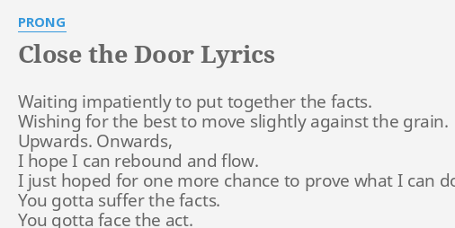 Close The Door Lyrics By P G Waiting Impatiently To Put