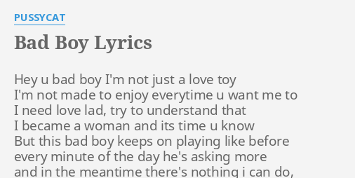 Bad Boy Lyrics By P Cat Hey U Bad Boy