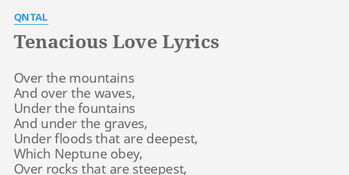 Tenacious Love Lyrics By Qntal Over The Mountains And