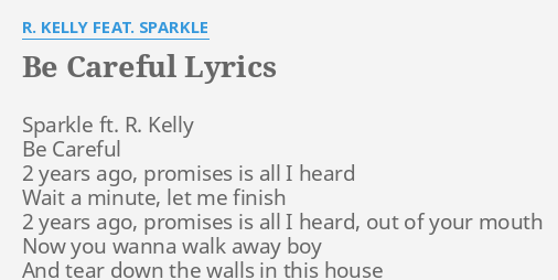 Be Careful Lyrics By R Kelly Feat Sparkle Sparkle Ft R Kelly [ 254 x 506 Pixel ]