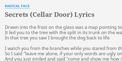 Secrets Cellar Door Lyrics By Radical Face Drawn Into The Frost