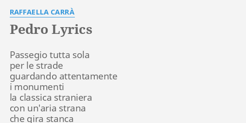 Pedro Lyrics By Raffaella Carra Passegio Tutta Sola Per