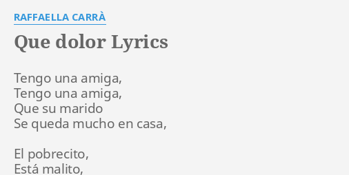 Que Dolor Lyrics By Raffaella Carra Tengo Una Amiga Tengo