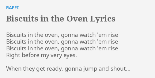"BISCUITS IN THE OVEN" LYRICS by RAFFI: Biscuits in the oven,...