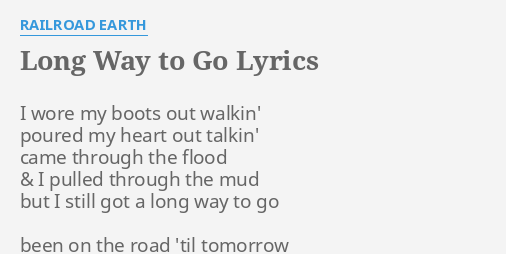 Long Way To Go Lyrics By Railroad Earth I Wore My Boots