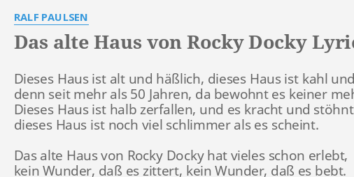 Das Alte Haus Von Rocky Docky Lyrics By Ralf Paulsen Dieses Haus