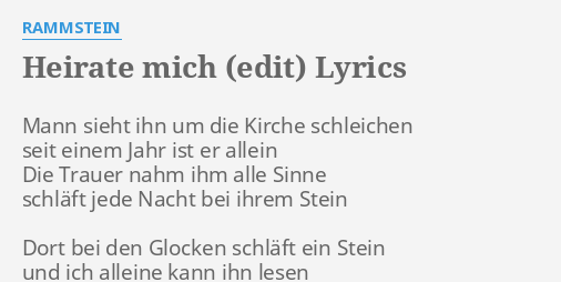 "HEIRATE MICH (EDIT)" LYRICS by RAMMSTEIN: Mann sieht ihn um...