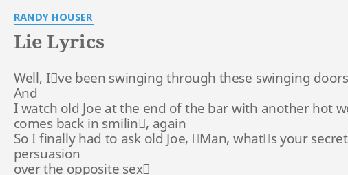 Lie Lyrics By Randy Houser Well I Ve Been Swinging